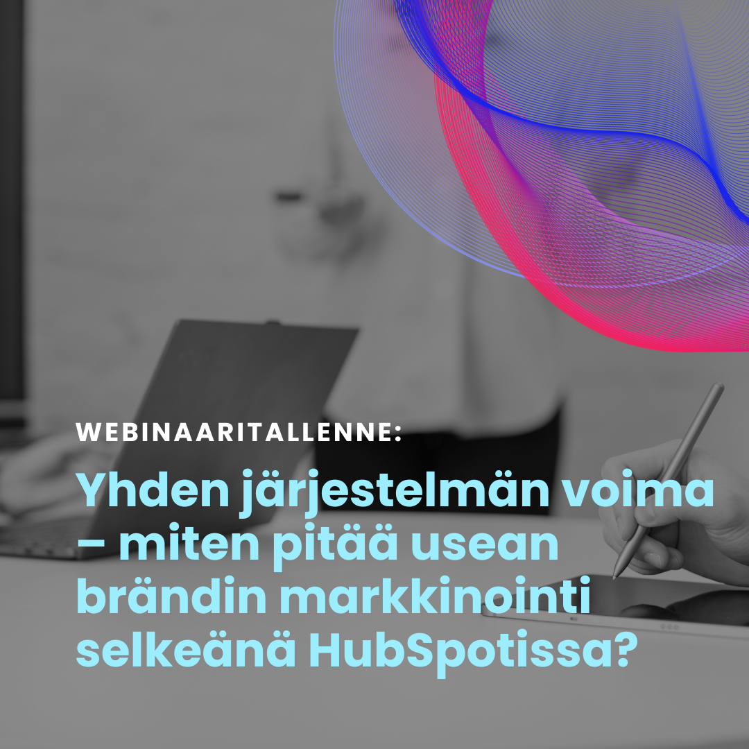 thumbnail_tallenne_Yhden jarjestelmän voima – miten pitää usean brändin markkinointi selkeänä HubSpotissa-1